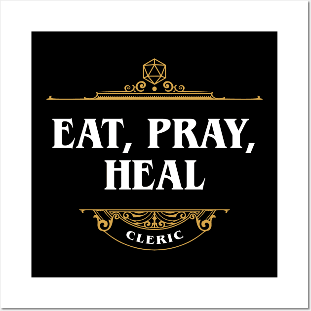 Cleric Eat Pray Heal Tabletop RPG Funny Meme Wall Art by pixeptional